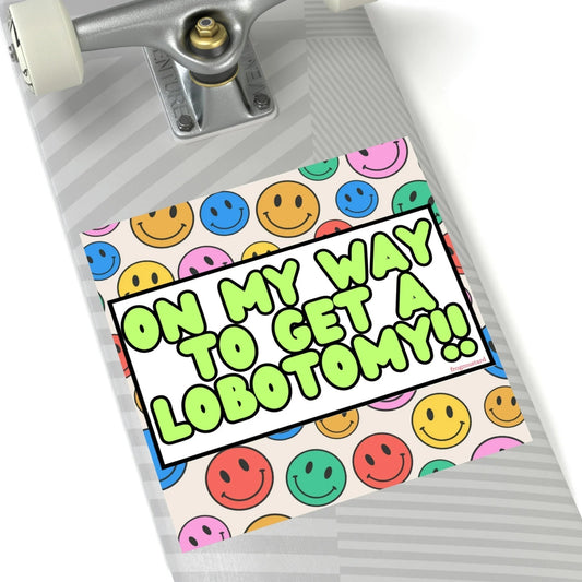 On My Way to Get a Lobotomy - Square Sticker