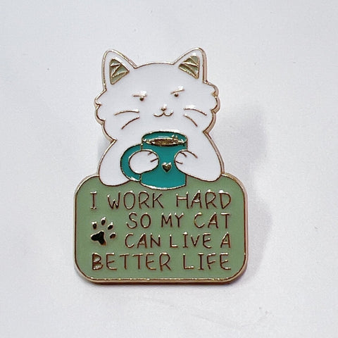 Cat Enamel Pin Work Hard for Your Cat