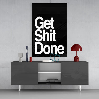 Get Shit Done Bold Black Glass Wall Art