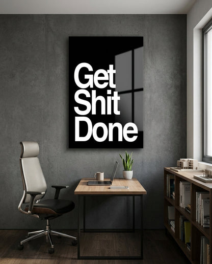 Get Shit Done Bold Black Glass Wall Art