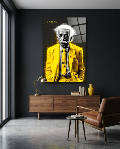 I Told You" - Genius Scientist Glass Wall Art || Designer Collection