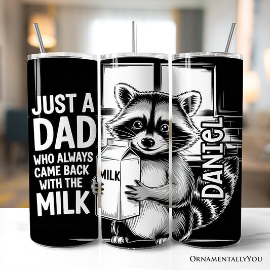 Just A Dad Who Always Came Back With The Milk 20oz Personalized Tumbler With Lid and Stainless Steel Straw, Funny Raccoon Dad Gift Cup - Shaketea