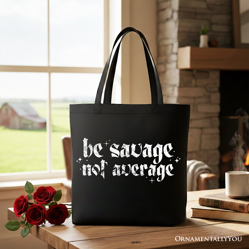 Be Savage Not Average Tote Bag, Grunge Snarky Self Love Gift Shopper - Shaketea