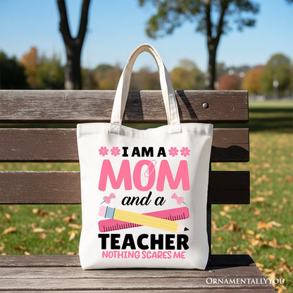 I Am a Mom and a Teacher Nothing Scares Me Tote Bag, School Gift Shopper for Brave and Fearless Mothers - Shaketea