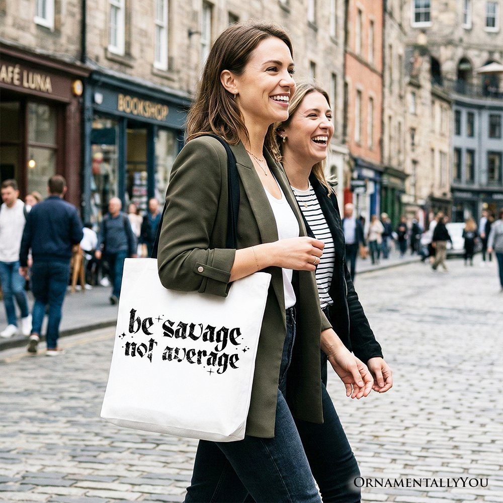 Be Savage Not Average Tote Bag, Grunge Snarky Self Love Gift Shopper - Shaketea
