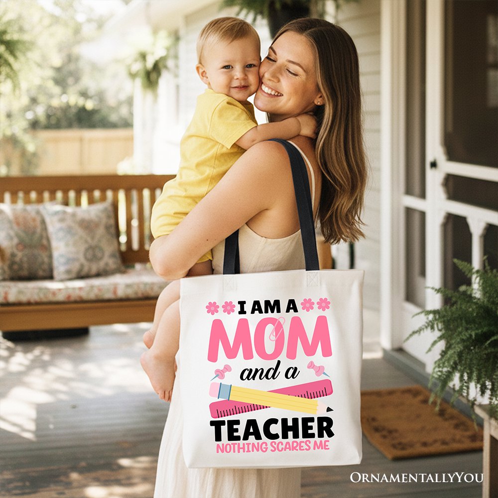 I Am a Mom and a Teacher Nothing Scares Me Tote Bag, School Gift Shopper for Brave and Fearless Mothers - Shaketea