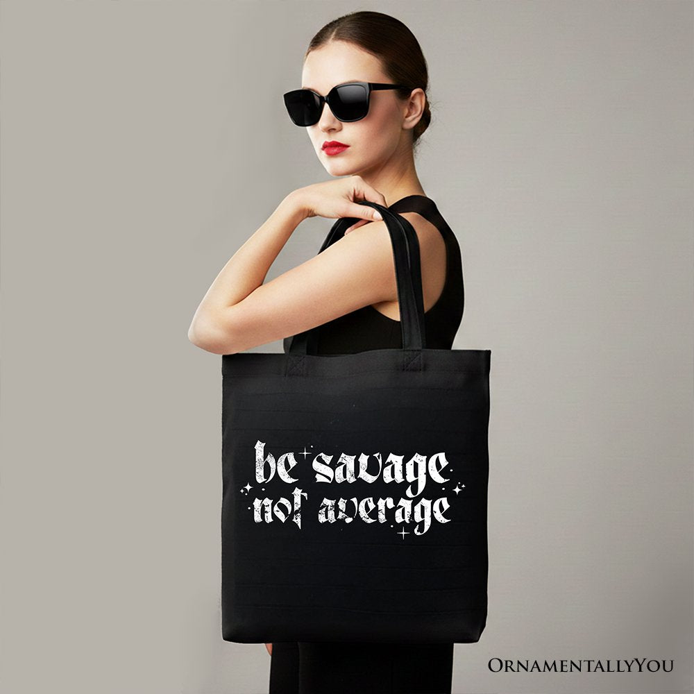 Be Savage Not Average Tote Bag, Grunge Snarky Self Love Gift Shopper - Shaketea