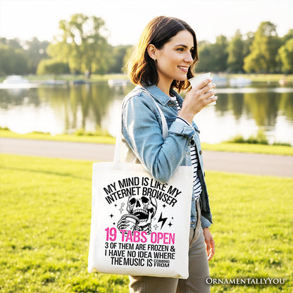 My Mind is Like My Internet Browser Tote Bag, Sassy Overstimulated Skeleton Funny Gift Shopper - Shaketea