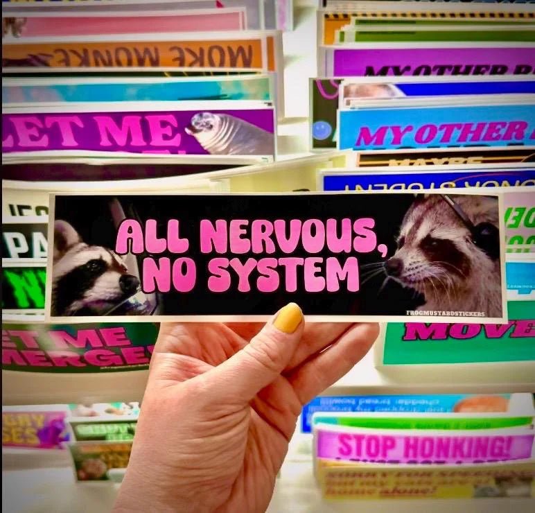 All Nervous, No System (Raccoon)