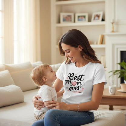Best Mom Ever T Shirt Cotton Gift for Mother’s Day Birthday