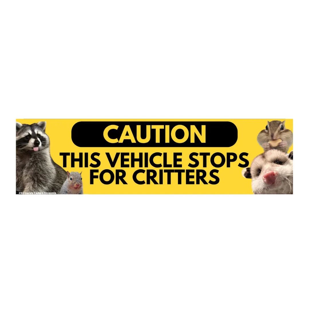 Caution This Vehicle Stops for Critters