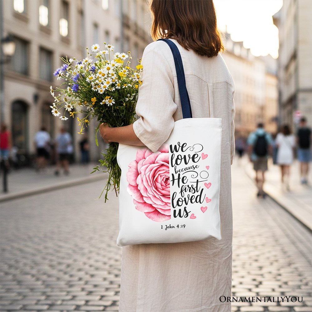Christian Bible Verse Floral Rose Tote Bag, We Love Because He First Loved Us 1 John 4:19 Gift Shopper