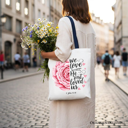 Christian Bible Verse Floral Rose Tote Bag, We Love Because He First Loved Us 1 John 4:19 Gift Shopper