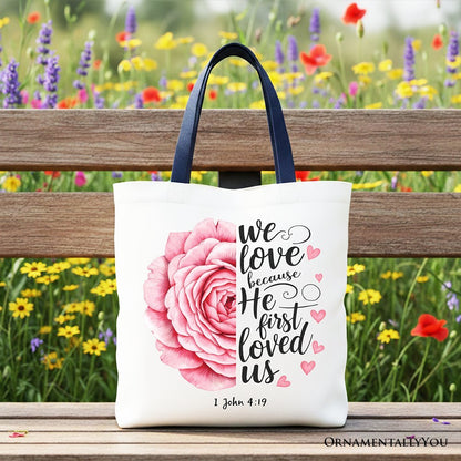 Christian Bible Verse Floral Rose Tote Bag, We Love Because He First Loved Us 1 John 4:19 Gift Shopper