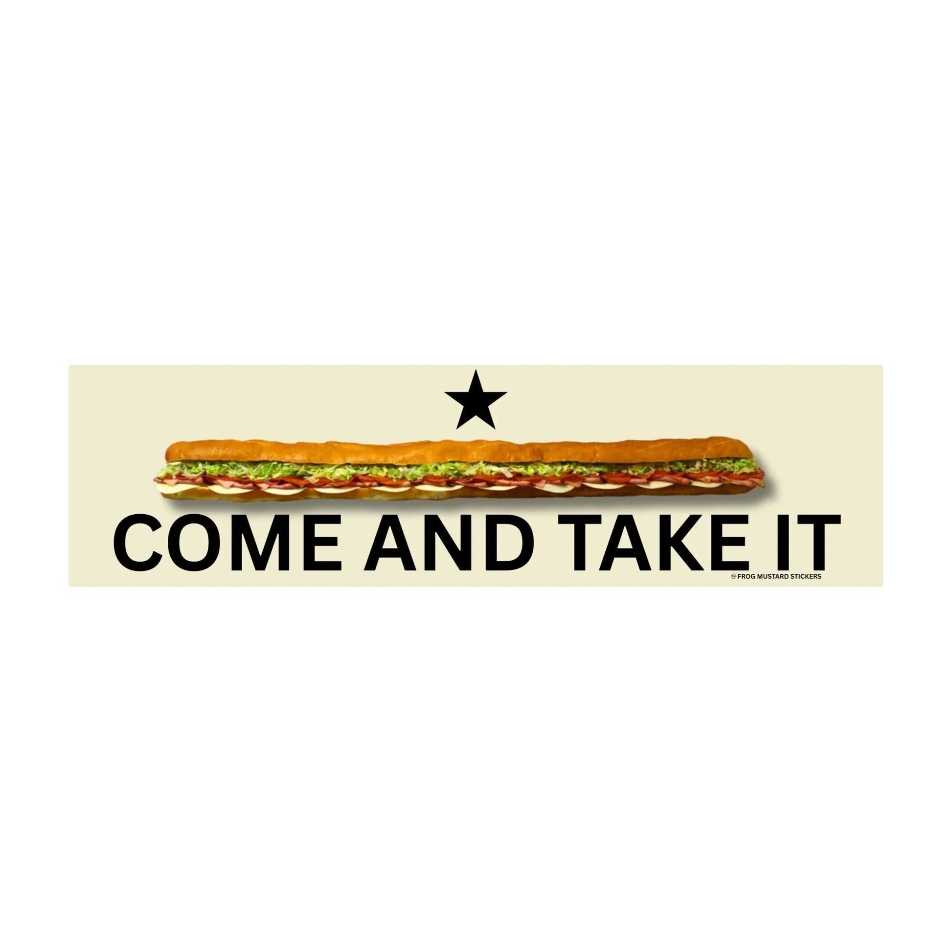 Come and Take it (Sub Sandwich)