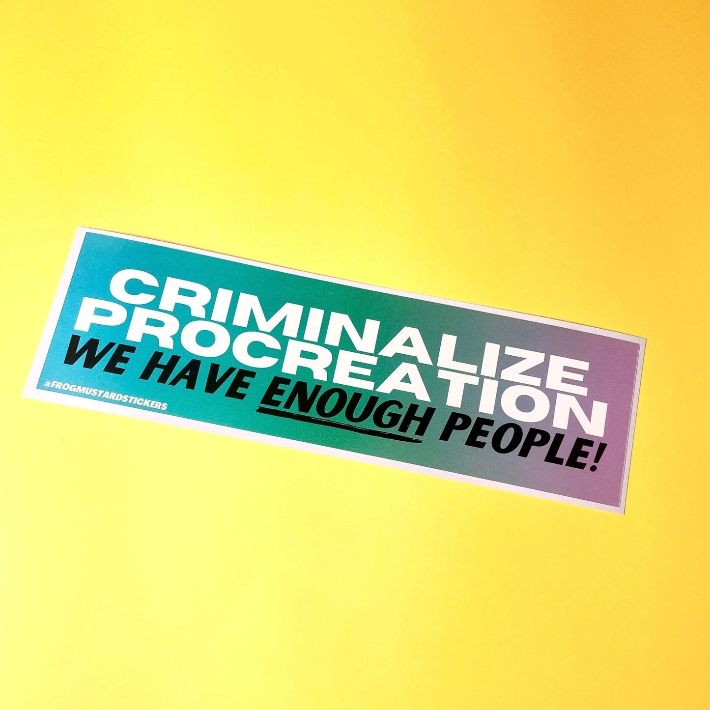 Criminalize Procreation - We Have Enough People