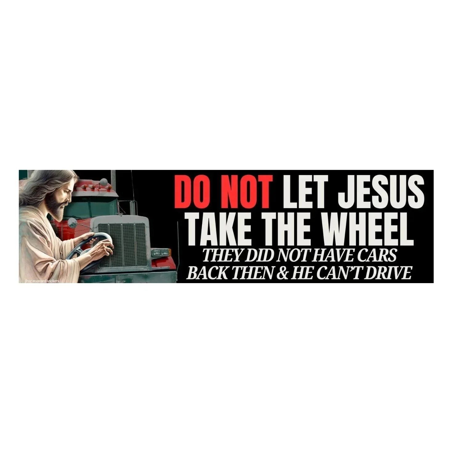 DO NOT Let Jesus Take the Wheel, They Did Not Have Cars Back Then