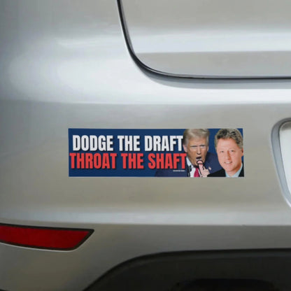 Dodge the Draft, Throat the Shaft