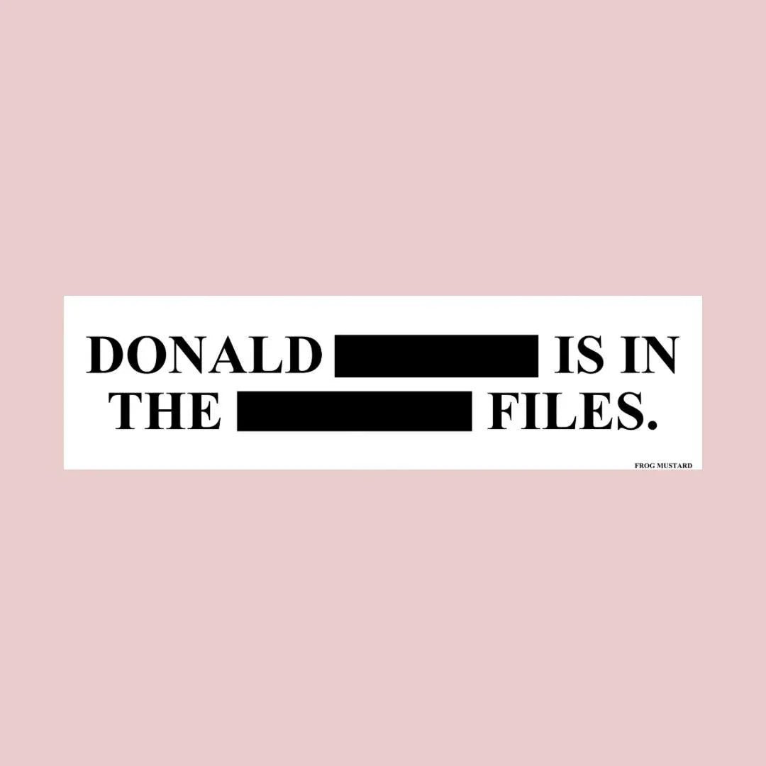 Donald [REDACTED] Is in the [REDACTED] Files
