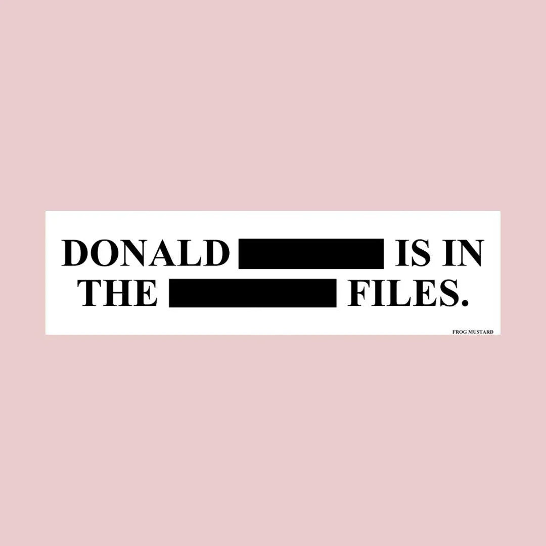 Donald [REDACTED] Is in the [REDACTED] Files