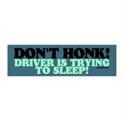 Don't Honk! Driver is Trying to Sleep!