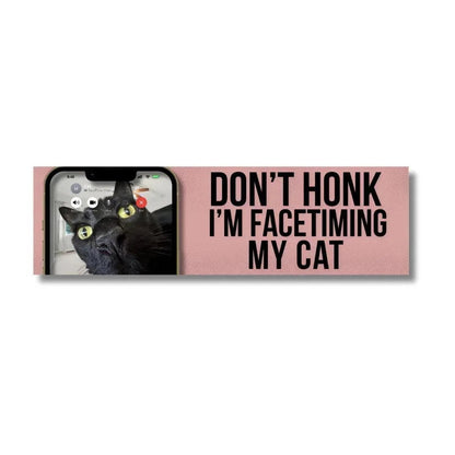 Don't Honk! I'm Facetiming My Cat