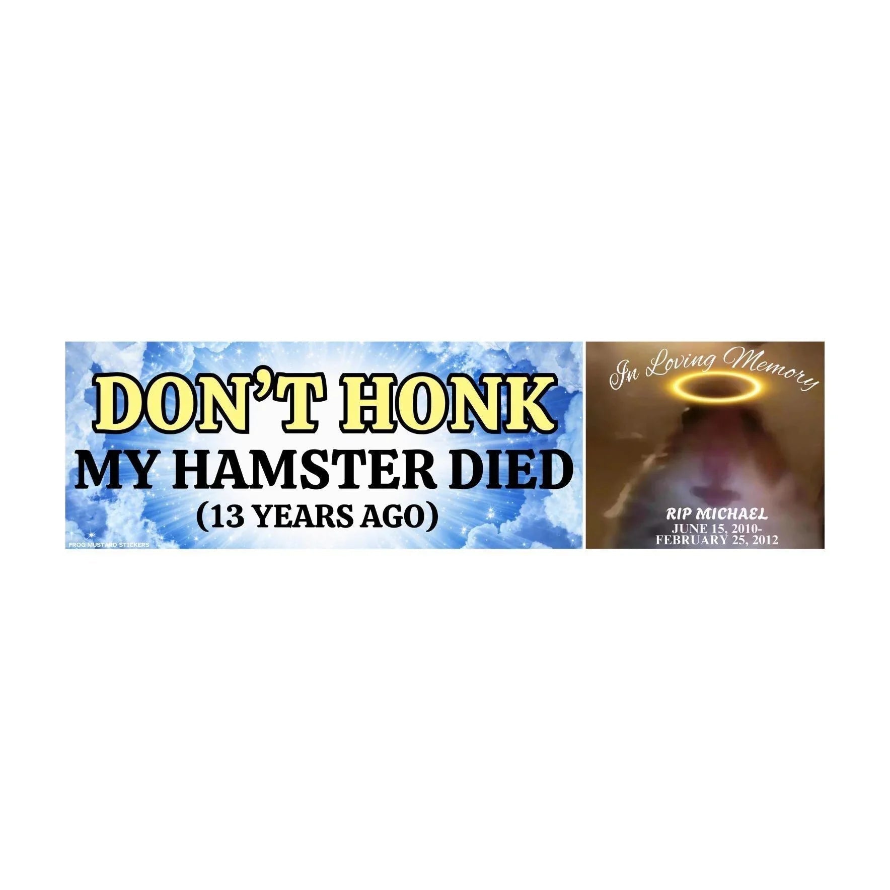 Don't Honk! My Hamster Died (13 years ago)