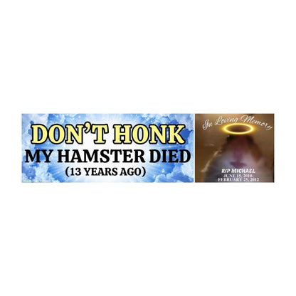 Don't Honk! My Hamster Died (13 years ago)