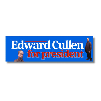 Edward Cullen for President