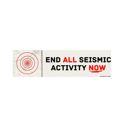 End ALL Seismic Activity NOW