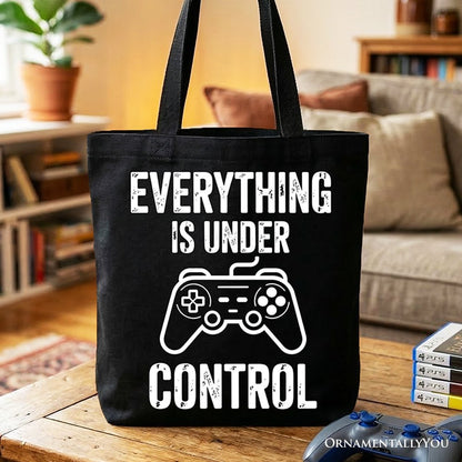 Everything Is Under Control Gamer Tote Bag, Funny Video Game Controller Gift Shopper