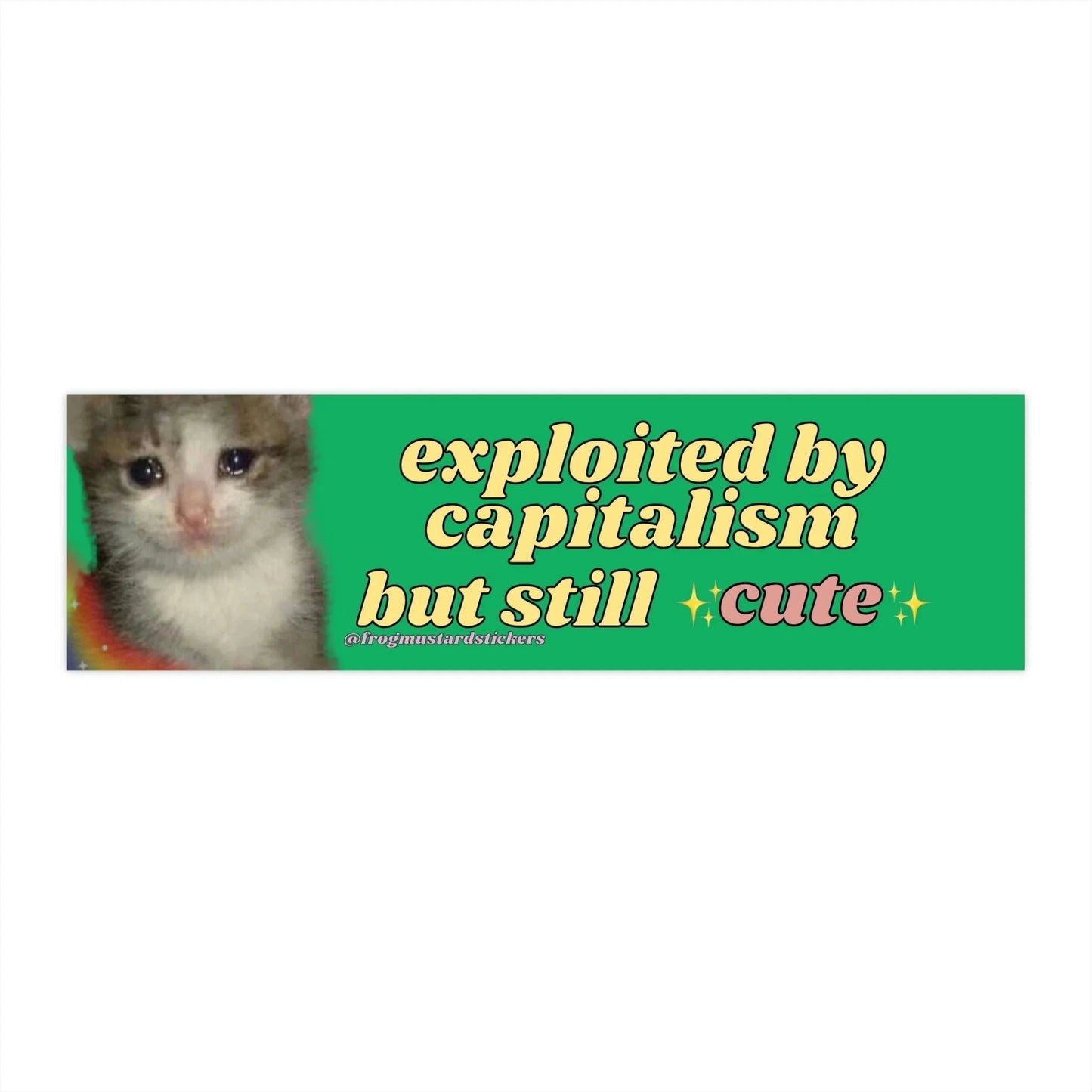 Exploited by Capitalism but Still Cute