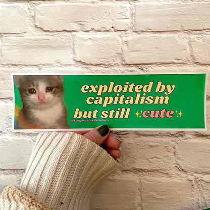 Exploited by Capitalism but Still Cute