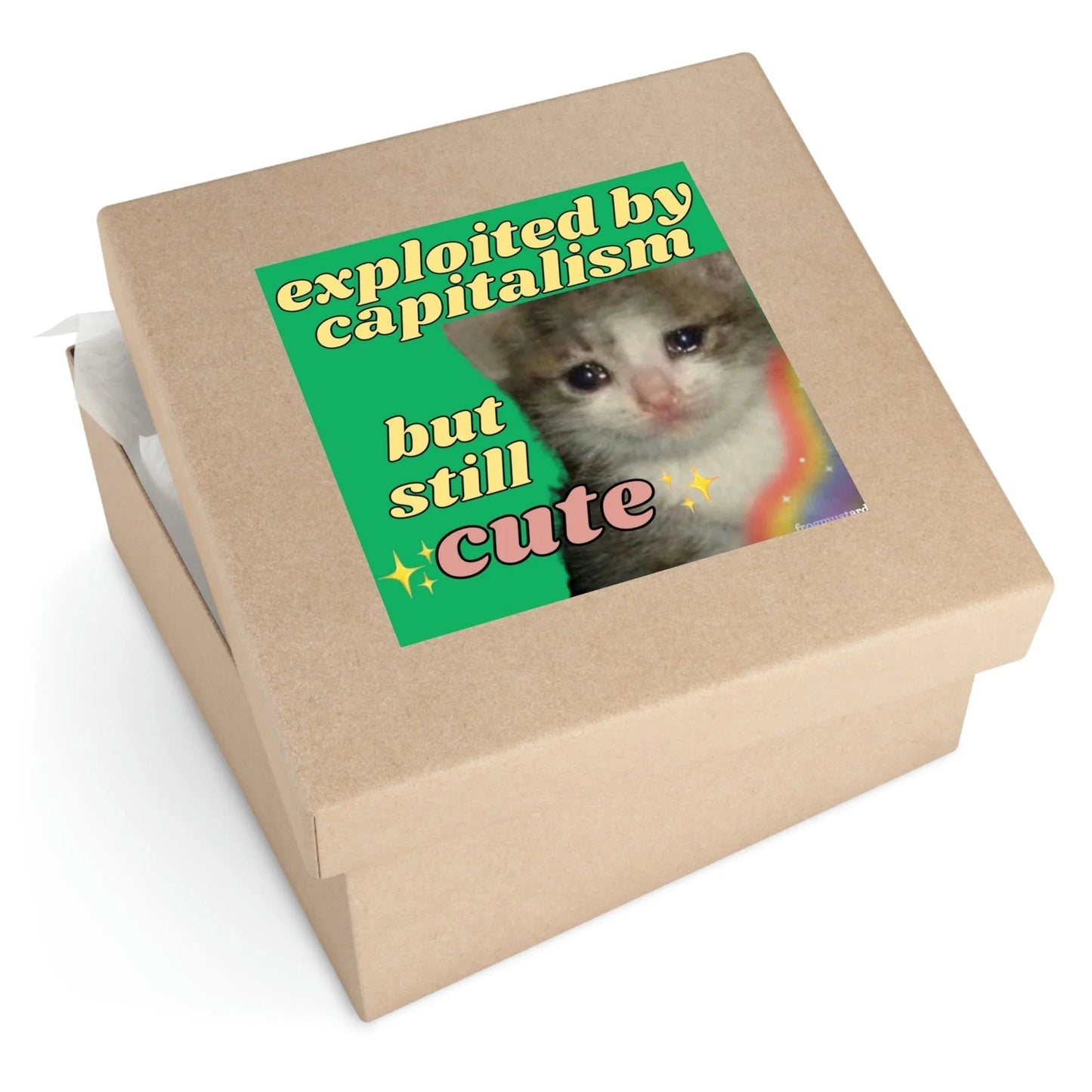 Exploited by Capitalism but Still Cute - Square Sticker