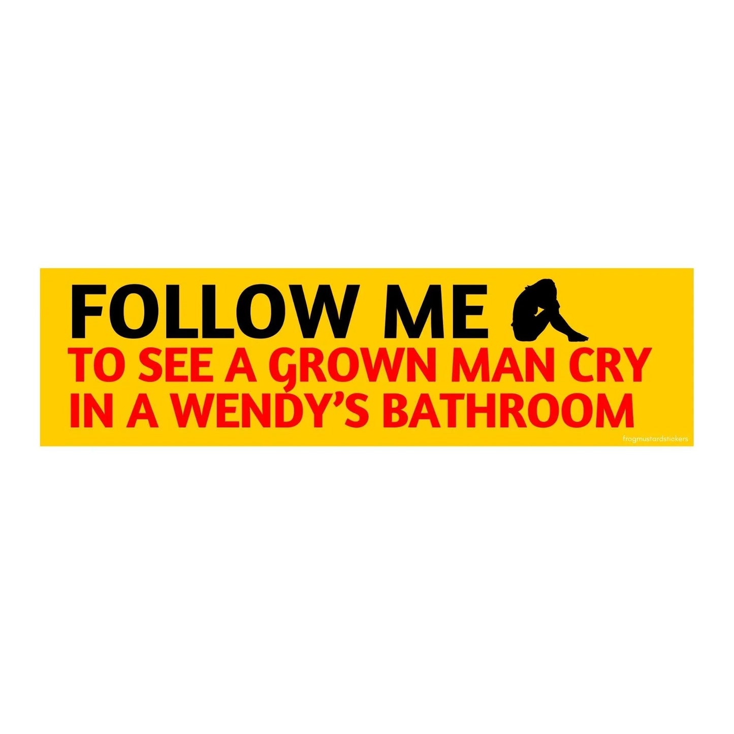 Follow Me to See a Grown Man Cry in a Wendy's Bathroom