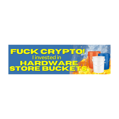 Fuck Crypto, I invested in Hardware Store Buckets