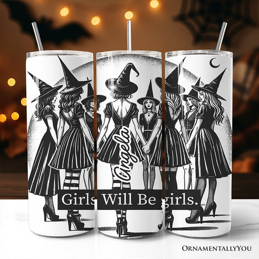 Girls Will Be Girls 20oz Personalized Tumbler With Lid and Stainless Steel Straw, Empowered Women Witchy Halloween Gift Cup