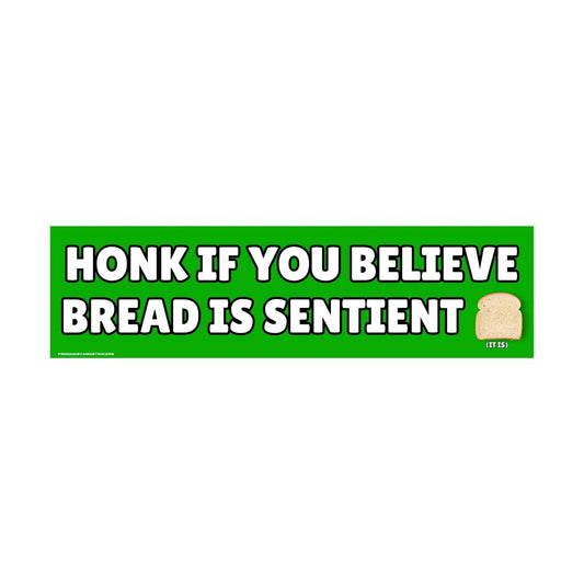 Honk if You Believe Bread is Sentient