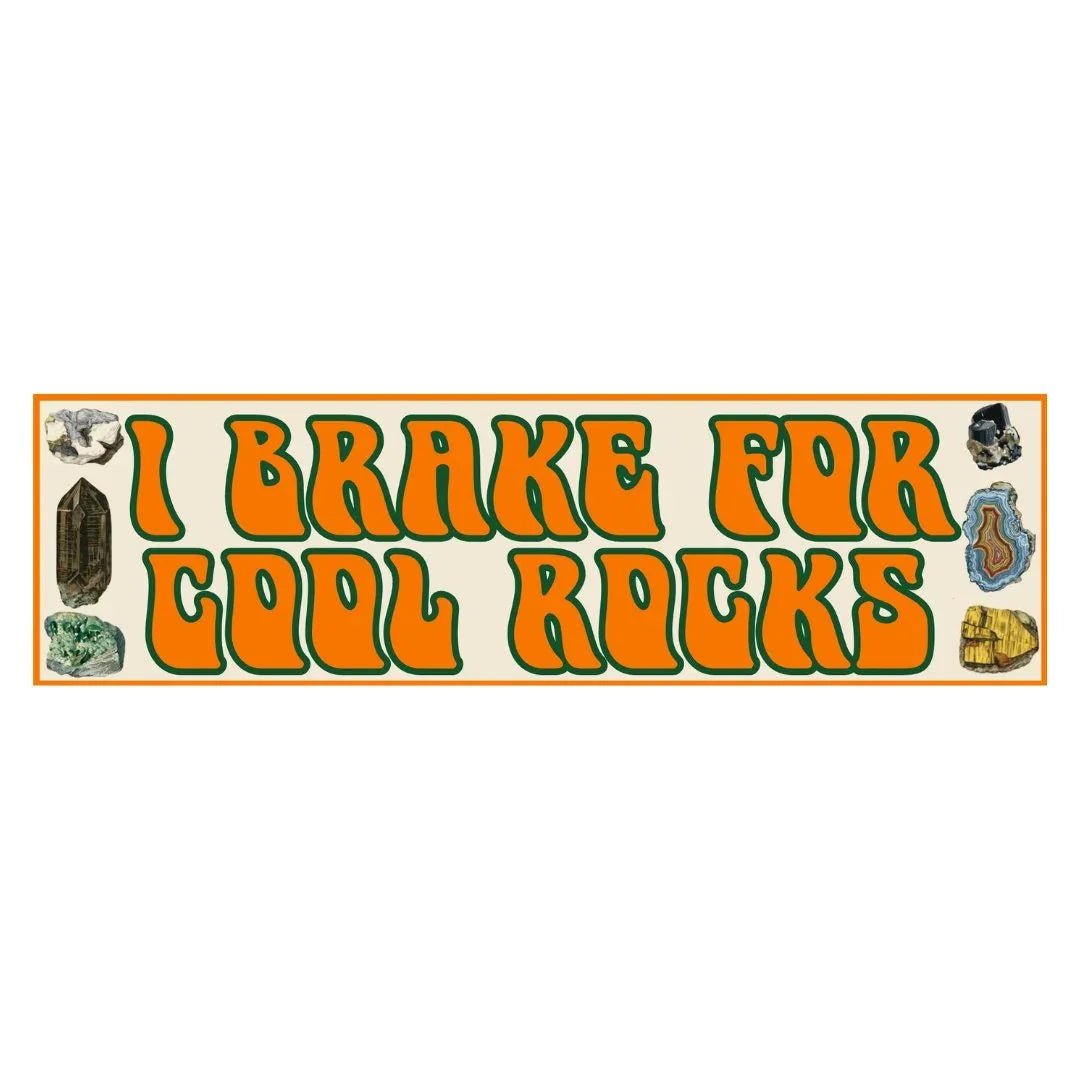 I Brake for Cool Rocks