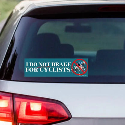 I Do Not Brake for Cyclists!