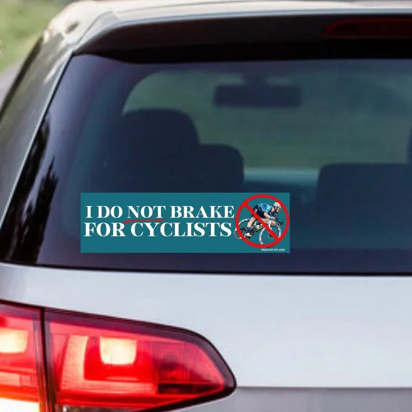 I Do Not Brake for Cyclists!