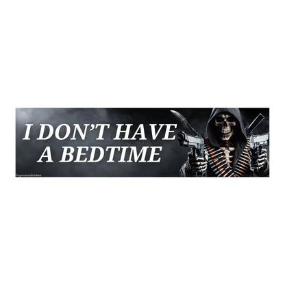 I Don't Have a Bedtime
