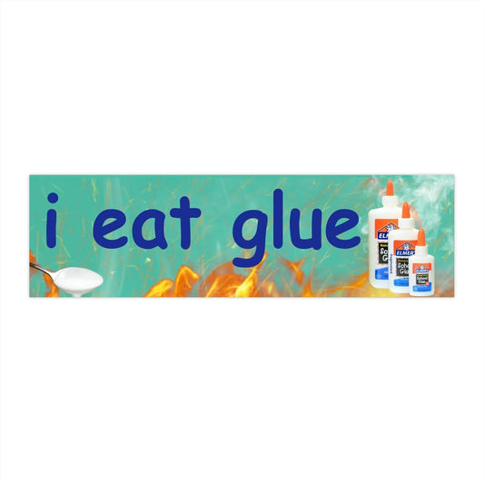 I Eat Glue