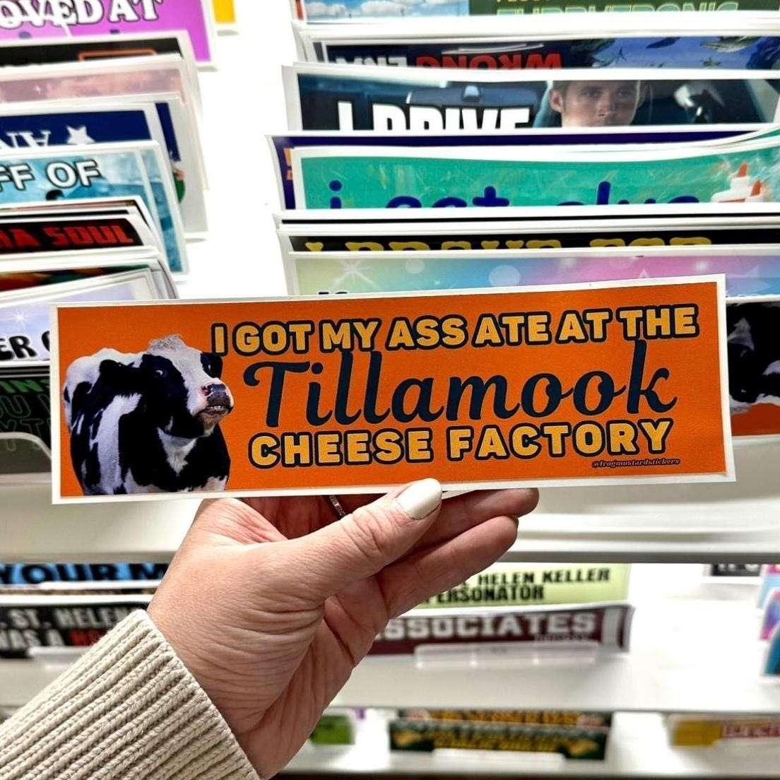 I Got My Ass Ate at the Tillamook Cheese Factory
