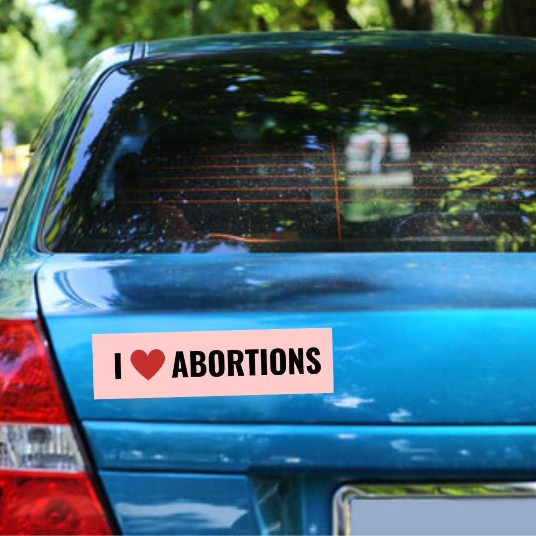 I Love Abortions