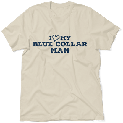 I Love My Blue Collar Man T-Shirt