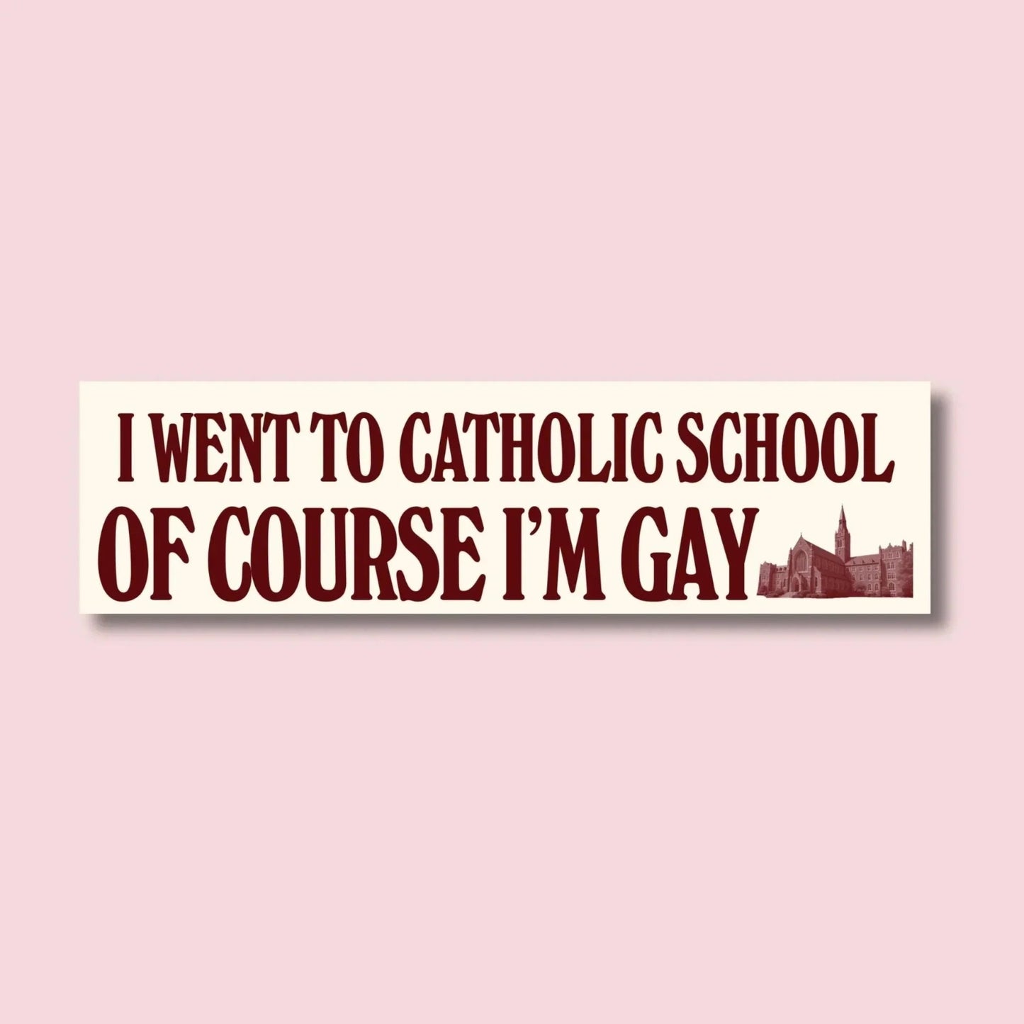 I Went to Catholic School, Of Course I'm Gay
