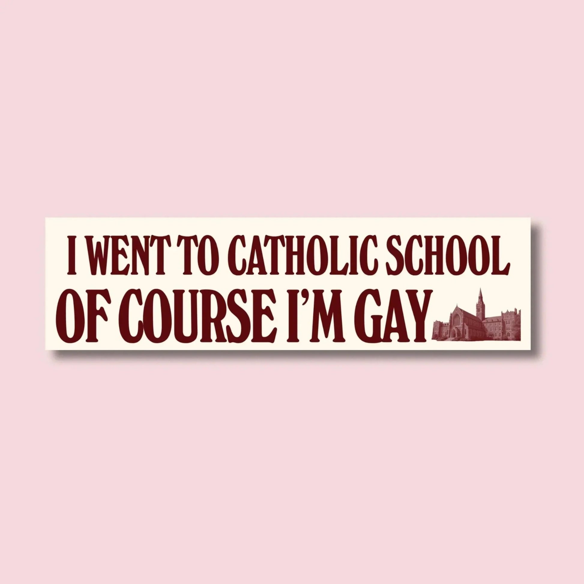 I Went to Catholic School, Of Course I'm Gay