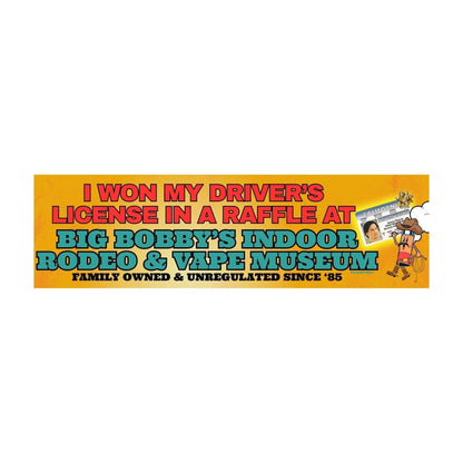 I Won My Driver's License in a Raffle at Big Bobby's Indoor Rodeo & Vape Museum