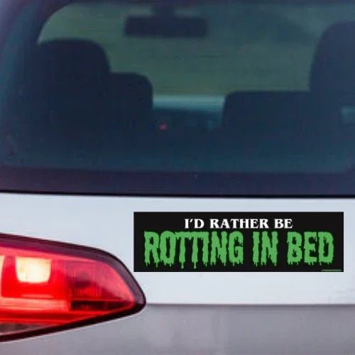I'd Rather Be Rotting in Bed